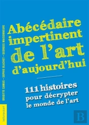 Abécédaire Impertinent De L'Art D'Aujourd'Hui