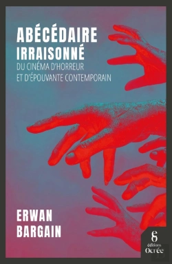 Bertrand.pt - Abécédaire Irraisonné Du Cinéma D'Horreur Et D'Épouvante Contemporain