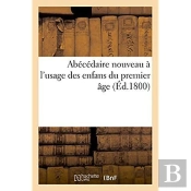 Abecedaire Nouveau A L'Usage Des Enfans Du Premier Age