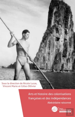 Bertrand.pt - Abécédaire Raisonné ; Arts Et Histoire Des Colonisations Françaises Et Des Indépendances