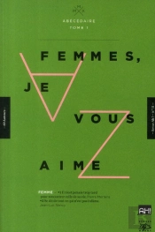 Abécédaire Tome 1 ; Femmes, Je Vous Aime