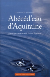 Abécéd'Eau D'Aquitaine ; Abécédaire Amoureux De L'Eau En Aquitaine