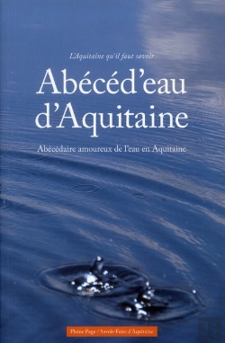 Bertrand.pt - Abécéd'Eau D'Aquitaine ; Abécédaire Amoureux De L'Eau En Aquitaine