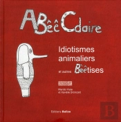 Abeecdaire Idiotismes Animaliers Et Autres Beetises