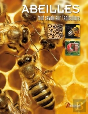 Abeilles, Tout Savoir Sur L Apiculture