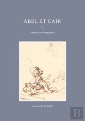 Abel Et Cain - Exegese Et Iconographie