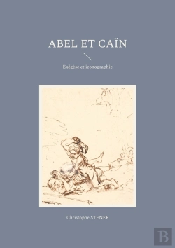 Bertrand.pt - Abel Et Cain - Exegese Et Iconographie