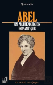 Abel Un Mathematicien Romantique