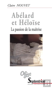 Abélard Et Héloïse : La Passion De La Maîtrise
