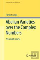 Abelian Varieties Over The Complex Numbers