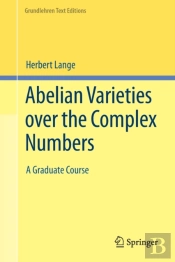 Abelian Varieties Over The Complex Numbers