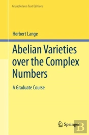 Abelian Varieties Over The Complex Numbers