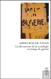 Abelmalek Sayad, La Decouverte De La Sociologie En...