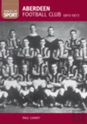 Aberdeen Football Club 1903-1973