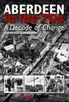 Aberdeen In The Seventies