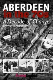 Aberdeen In The Seventies