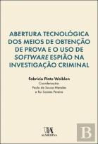 Abertura Tecnológica dos Meios de Obtenção de Prova e o Uso de <i>Software</i> Espião na Investigação Criminal