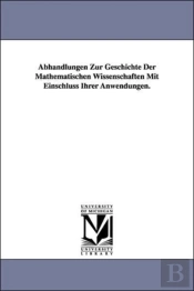 Abhandlungen Zur Geschichte Der Mathematischen Wissenschaften Mit Einschluss Ihrer Anwendungen.