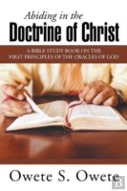 Bertrand.pt - Abiding In The Doctrine Of Christ: A Bible Study Book On The First Principles Of The Oracles Of God