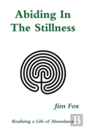 Abiding In The Stillness