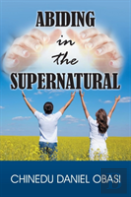 Abiding In The Supernatural