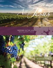 Abiding In The Vine - Hearing God'S Voice Workbook For Course