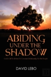 Abiding Under The Shadow: God'S Call To