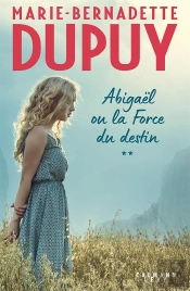 Abigael, La Force Du Destin - Tome 2