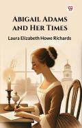 Abigail Adams And Her Times (Edition1)