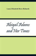 Abigail Adams And Her Times