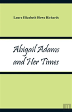 Bertrand.pt - Abigail Adams And Her Times