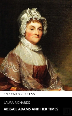 Bertrand.pt - Abigail Adams And Her Times