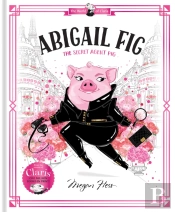 Abigail Fig: The Secret Agent Pig