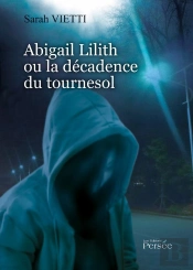 Abigail Lilith Ou La Décadence Du Tournesol
