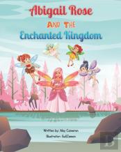 Abigail Rose And The Enchanted Kingdom