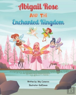 Bertrand.pt - Abigail Rose And The Enchanted Kingdom