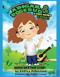 Bertrand.pt - Abigail Rosebud And A Frog Named Stink!
