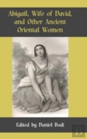 Abigail, Wife Of David, And Other Ancient Oriental Women