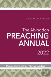 Abingdon Preaching Annual 2022, The