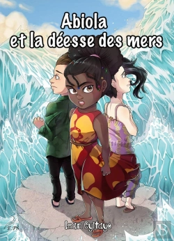 Bertrand.pt - Abiola Et La Déesse Des Mers : Les Aventures Fantastiques D'Abiola