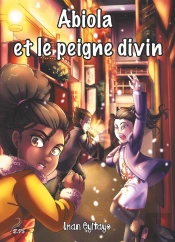 Abiola Et Le Peigne Divin - Les Aventures D Abiola Tome 3