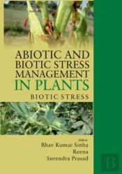 Abiotic And Biotic Stress Management In Plants, Volume 02: Biotic Stress