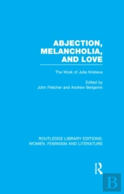 Abjection, Melancholia And Love