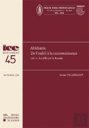 Abkhazie, De L'Oubli À La Reconnaissance T.2 ; Le Rôle De La Russie (Septembre 2010)