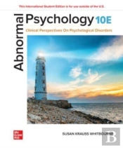 Abnormal Psychology: Clinical Perspectives On Psychological Disorders Ise