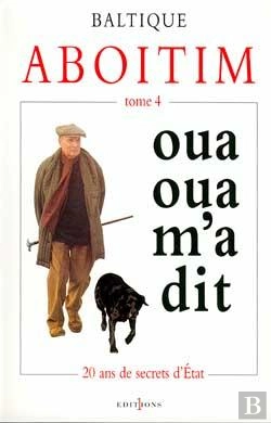 Bertrand.pt - Aboitim - T.Iv : Oua Oua M'A-Dit (20 Ans De Secrets D'Etat)