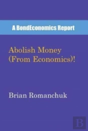 Abolish Money (From Economics)!