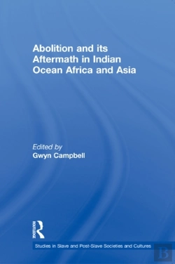 Bertrand.pt - Abolition And Its Aftermath In The Indian Ocean Africa And Asia