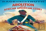 Abolition And The African American Story