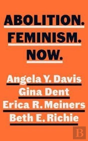 Abolition, Feminism, Now